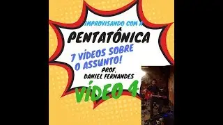 Improvisando com a Pentatônica 4 -  penta com intervalos de quarta