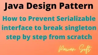 8. How to Prevent Serializable interface to break singleton step by step from scratch