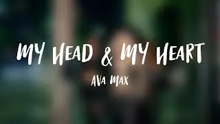 Ava Max - My Head & My Heart (Lyrics)