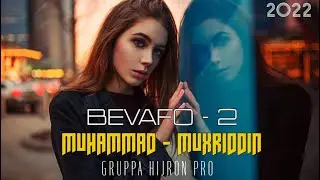 MUHAMMAD & MUXRIDDIN-BEVAFO 2  GRUPPA HIJRON PRO