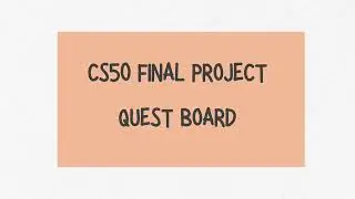 CS50 Final Project  [ Quest Board ]