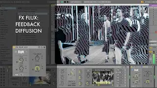 Zwobot Video for Ableton Live - FX FLUX - Effect Module
