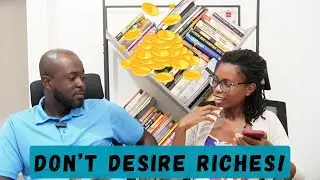 Do NOT Desire Riches