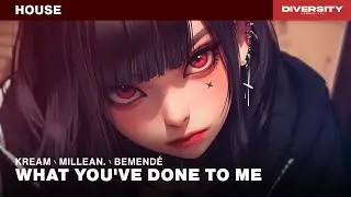 KREAM, Millean. - What You've Done To Me (feat. Bemendé) [Drumsheds Version]