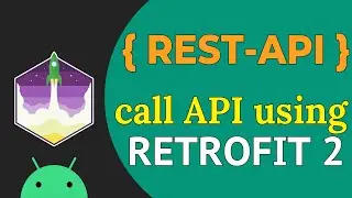 How to call REST API in Android using RETROFIT  |   Retrofit Android Tutorial