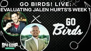 Go Birds LIVE: Eagles Week 1 Reaction