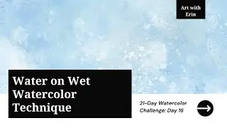 Water on Wet: Boost Your Watercolor Texture | Beginner Watercolor Challenge Day 16