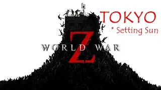 World War Z - TOKYO #Setting Sun