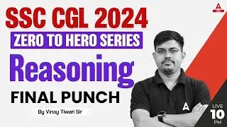SSC CGL 2024 | Zero to Hero | SSC CGL Reasoning Classes By Vinay Sir | Final Punch