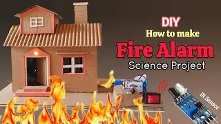 How to make a Fire Alarm for Science Project || DIY Make a simple Fire Alarm