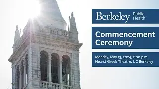 Berkeley Public Health 2024 Commencement Ceremony