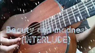 Beauty and madness (interlude)