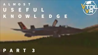 Almost Useful VTOL VR Knowledge Part 3