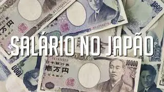 SALÁRIO NO JAPÃO! QUANTO OS JAPONESES RECEBEM?