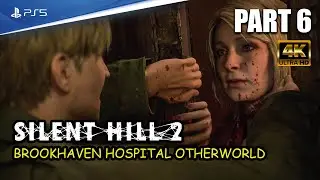 Silent Hill 2 Remake Gameplay Walkthrough Part 6 - Brookhaven Hospital (4K PS5) No Commentary