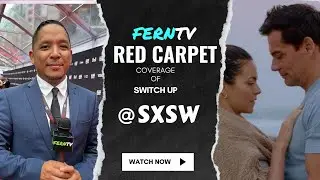 FERNTV red carpet coverage of Switch Up @SXSW
