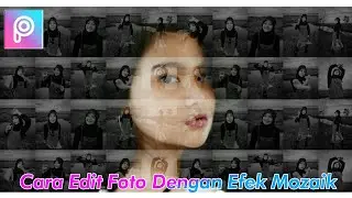 TUTORIAL PICSART | CARA MUDAH EDIT FOTO MOZAIK DI PICSART | PICSART 2020