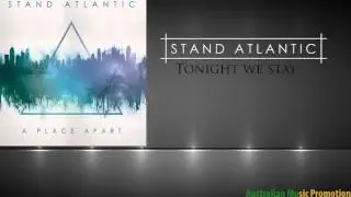Stand Atlantic - Tonight We Stay
