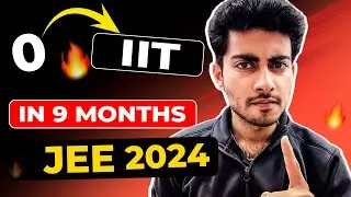 Confirm IIT Selection in 9 MONTHS | JEE 2024