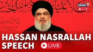 Hassan Nasrallah LIVE | Israel-Palestine Conflict | Hezbollah Leader Nasrallah Speech LIVE | N18L
