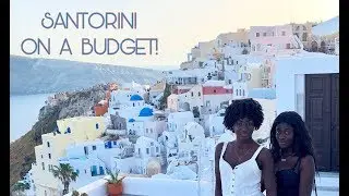 SANTORINI ON A BUDGET! - Adwoa Nicoletta