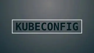 kubeconfig files for kubernetes the hardest way!