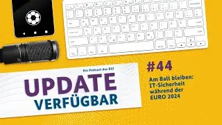 Am Ball bleiben: IT-Sicherheit während der EURO2024