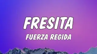 Fuerza Regida & Bellakath – FRESITA (Lyrics/Letra)