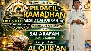 ✨SAI ARAFAH (15 TAHUN)  : AL-QUR'AN |🎤 PILDACIL RAMADHAN MESJID BAITURRAHIM 2026🌙