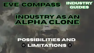 EVE Online Alpha Clone Industry Guide 2026 | Possibilities and Limitations