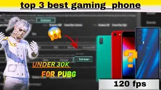 Top 3 Best Gaming Phones Under 30000 Pkr 🔥 | 120FPS PUBG Mobile | Extreme+ Smooth Gameplay