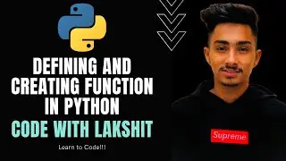 Defining and Creating Function in Python | Code with Lakshit | Python tutorial #18