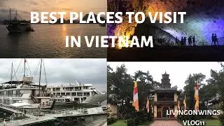 VIETNAM - 5 TOP PLACES TO VISIT IN VIETNAM | HANOI  TO HO CHI MINH CITY | VLOG 12
