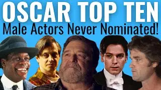 Top 10 Male Actors NEVER Oscar-Nominated!