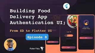 Building Food Delivery App Authentication UI; From XD to Flutter UI