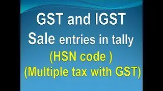 Sales with CGST, SGST, IGST, GST Sales Voucher Entry, New Sales Voucher Entry in Tally Erp9 6.0.1,