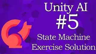 Unity AI #5 State Machine Exercise Solution