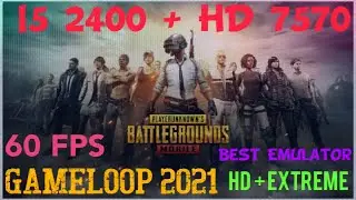 | I5 2400 + hd7570 | PUBG MOBILE | NEW GAMELOOP 2021 | NO LAG | FPS ? |