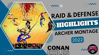 Raid And Defense Highlights - Conan Exiles | Archer Montage Pvp | Survival Game