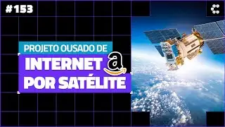 Amazon vai entregar internet por satélite no Brasil [Cortes Compilado]