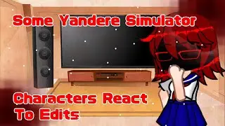 Some Yandere Simulator Characters React To Edits || Short || Read Desc ||