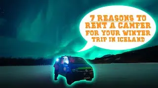 7 Reasons to rent a camper for your Iceland winter trip