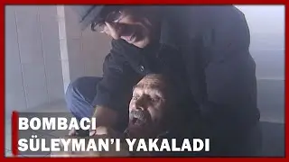 Bombacı, Düşmanı Süleyman'ı Yakaladı! - Yılan Hikayesi 28.Bölüm