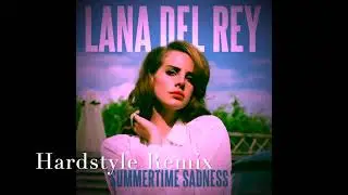 Lana Del Rey - Summertime Sadness (Hardstyle Remix 2021)