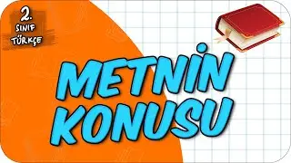 Metnin Konusu 📙 2.Sınıf Türkçe 