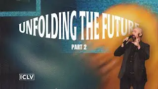 Unfolding The Future 2 || Andrew Mason || ICLV || 09.01.2024