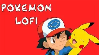 Pokemon Theme Song But It's Lofi hip hop