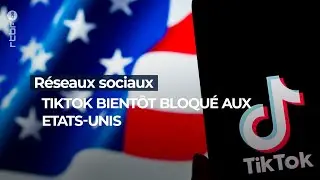 Réseaux sociaux : TikTok bientôt bloqué aux États-Unis - RTBF Info
