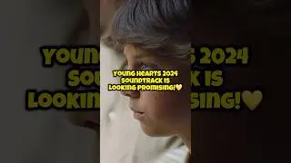 Young Hearts 2024 Soundtrack Is Looking Promising!💛 