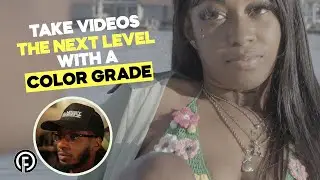 Take Your Videos To the Next Level With Color Grading